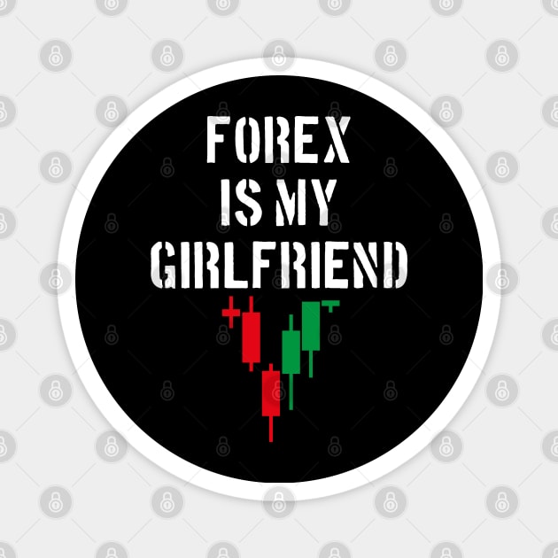 Forex Is My Girlfriend Magnet by cowyark rubbark